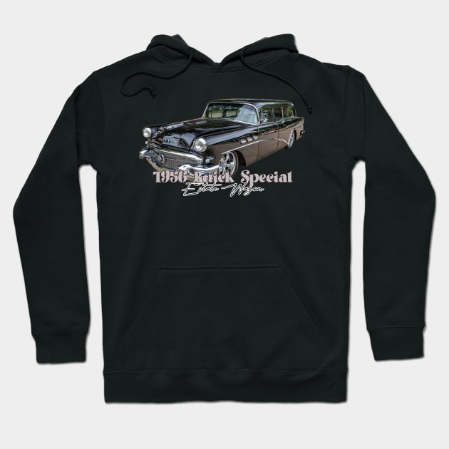 1956 Buick Special Estate Wagon Hoodie by Gestalt Imagery